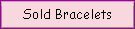 Sold Bracelets